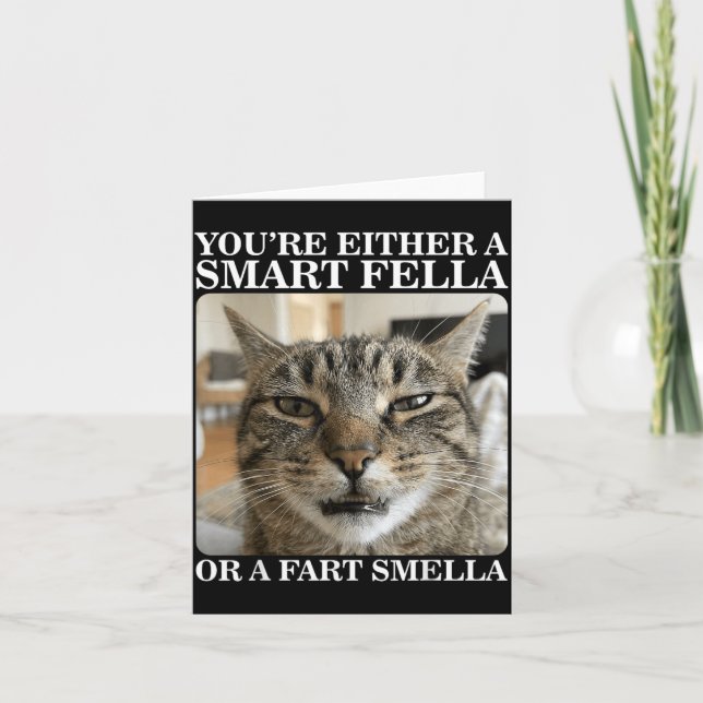 Either a Smart Fella or a Fart Smella Funny Cat Card (Front)