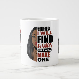 Either I will find a way or I will make one melani Large Coffee Mug