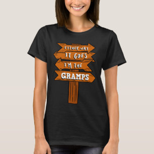 Either Way It Goes I m The Gramps Pregnancy Announ T-Shirt