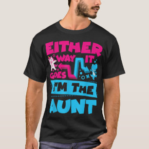 Either Way It Goes I'm The Aunt Gender Reveal Anno T-Shirt