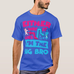 Either Way It Goes I'm The Big Bro Brother Gender T-Shirt