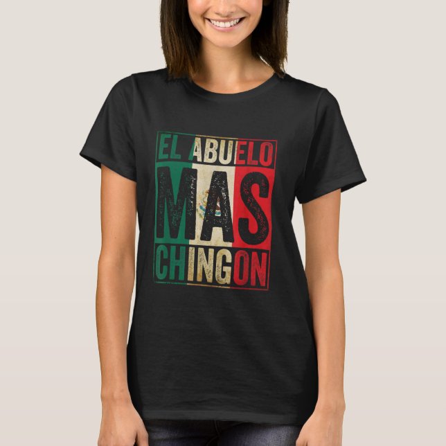 El Abuelo Mas Chingon Cool Grandfather Best Mexica T-Shirt (Front)
