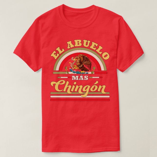 El Abuelo Mas Chingon Funny Mexican Flag Cool Gran T-Shirt (Design Front)