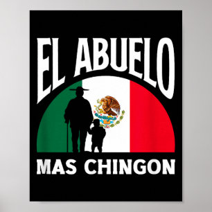 El abuelo mas chingon funny mexican grandpa El abu Poster