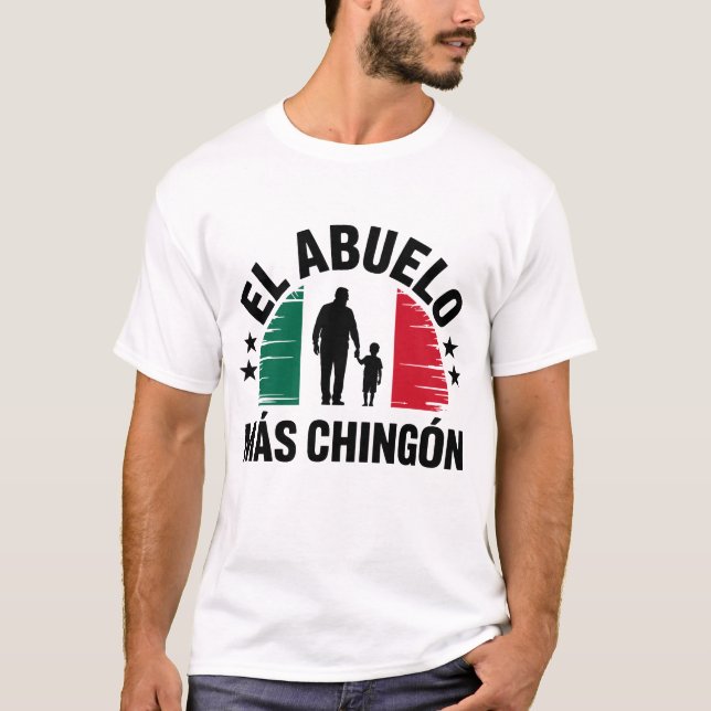 El Abuelo Mas Chingon Grandfather Mexican Flag T-Shirt (Front)