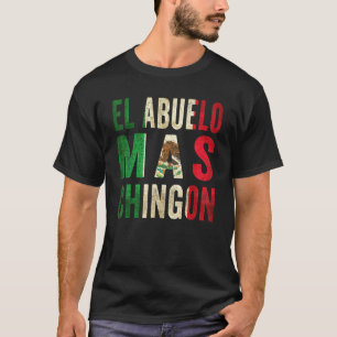 El Abuelo Mas Chingon - Mexican Grandpa And Dad T-Shirt