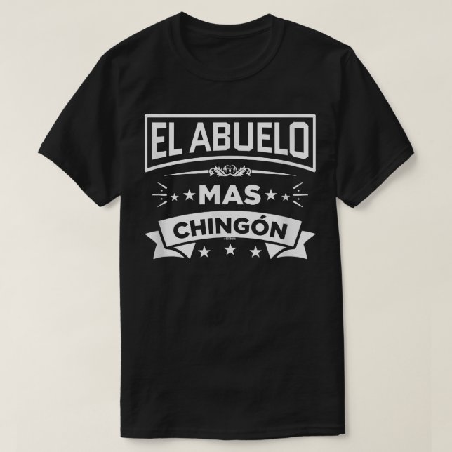El Abuelo Mas Chingon Spanish Fathers Day Dia Del  T-Shirt (Design Front)