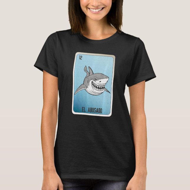 EL Abusado Mexican Slang Lottery Bingo Cards   T-Shirt (Front)