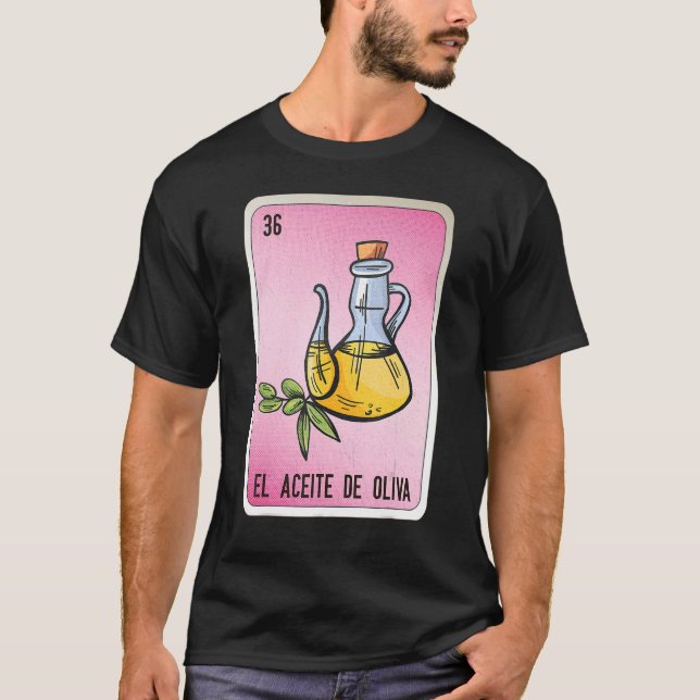 El Aceite De Oliva Mexican Slang Lottery Bingo Car T-Shirt (Front)