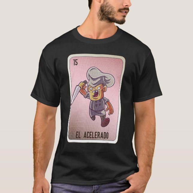 EL Acelerado Mexican Slang Lottery Bingo Cards T-Shirt (Front)