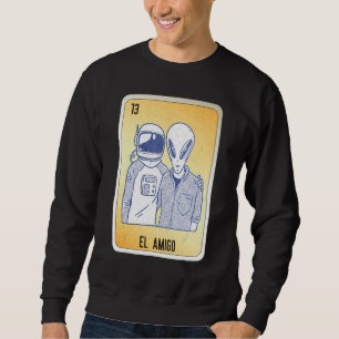 EL Amigo Mexican Slang Lottery Bingo Cards Sweatshirt