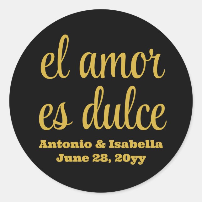 El amor es dulce wedding reception treat for guest classic round sticker (Front)