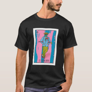 El Bailarin Lottery Card The Dancer Card Mexican L T-Shirt