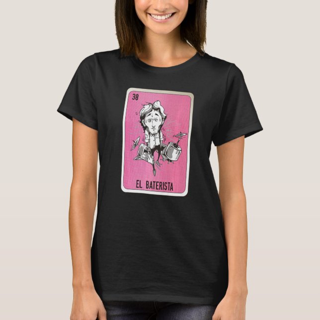 El Baterista Mexican Slang Lottery Bingo Cards   T-Shirt (Front)
