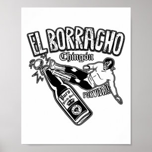 El Borracho Chingon Mexican Drinking Cinco De Mayo Poster
