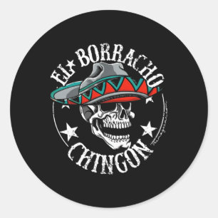 El Borracho Chingon Mexican Sugar Skull Cinco De M Classic Round Sticker