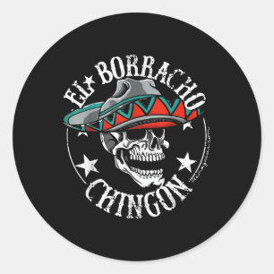 El Borracho Chingon Mexican Sugar Skull Cinco De M Classic Round Sticker