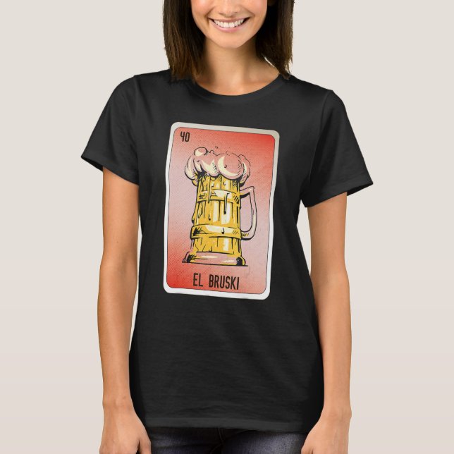 EL Bruski Mexican Slang Lottery Bingo Cards T-Shirt (Front)