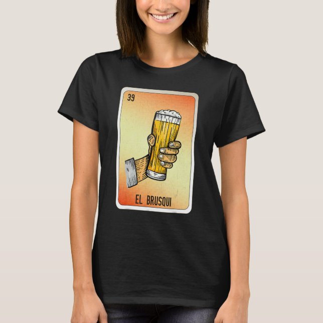 El Brusqui Mexican Slang Lottery Bingo Cards T-Shirt (Front)