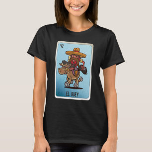 El Buey Mexican Slang Lottery Bingo Cards T-Shirt