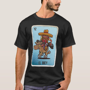 El Buey Mexican Slang Lottery Bingo Cards T-Shirt