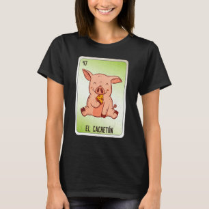 El Cacheton Mexican Slang Lottery Bingo Cards 3 T-Shirt