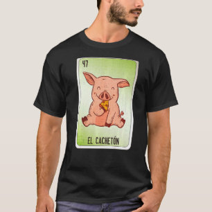 El Cacheton Mexican Slang Lottery Bingo Cards 3 T-Shirt