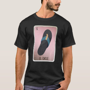 El Cacle Mexican Slang Lottery Bingo Cards T-Shirt