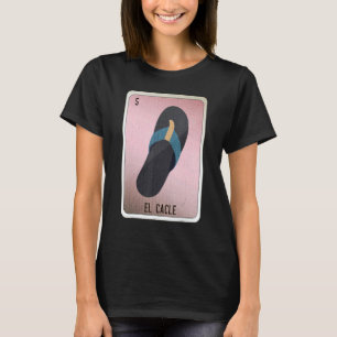 El Cacle Mexican Slang Lottery Bingo Cards T-Shirt