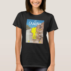 El Camino Is Calling And I Must Go Buen Camino St T-Shirt