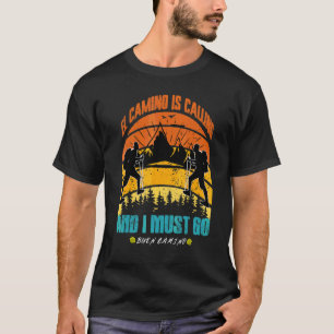 El Camino Is Calling And I Must Go Santiago Compos T-Shirt