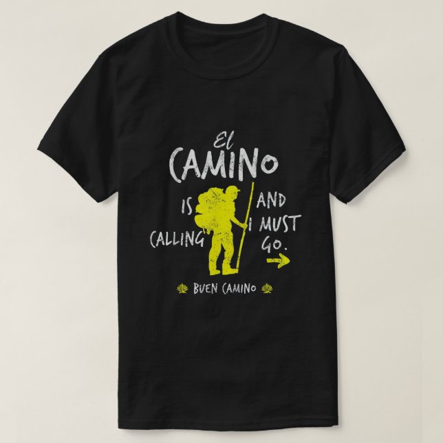 El Camino Is Calling And I Must Go T-Shirt (Design Front)
