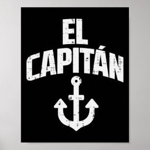 El Capitan Anchor Boat Owner Captain Yacht Ship Cr Poster
