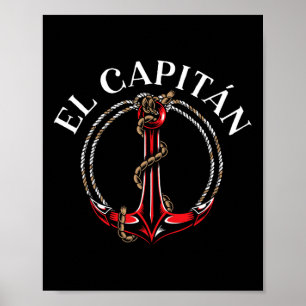 El Capitan Anchor Boat Ship Captain Skipper Sailor Poster