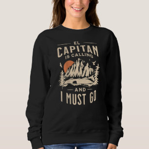 El Capitan Art On Back Is Calling California Sierr Sweatshirt