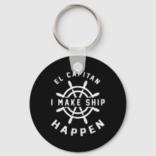 El Capitan I Make Ship Happen Funny Boating Captai Key Ring