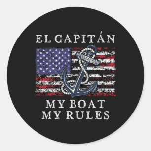El Capitan My Boat My Rules Pontoon Captain 4th Of Classic Round Sticker