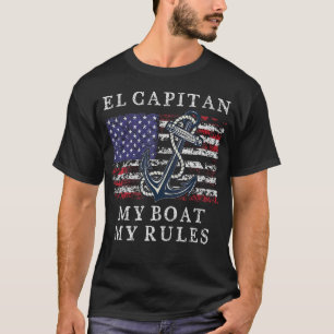 El Capitan My Boat My Rules Pontoon Captain 4th Of T-Shirt