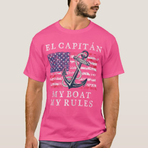 El Capitan My Boat My Rules Pontoon Captain 4Th Of T-Shirt
