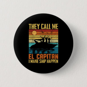 El Capitan Pontoon Captain I Make Ship Happen Boat 6 Cm Round Badge