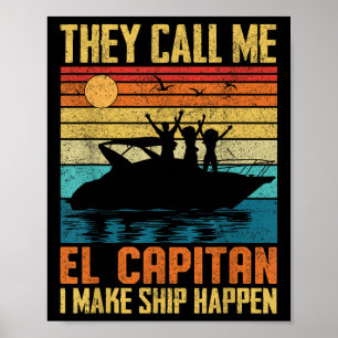 El Capitan Pontoon Captain I Make Ship Happen Boat Poster