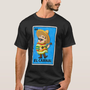 El Carnal Mexican Lottery Parody T-Shirt