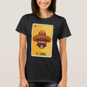 El Carnal Mexican Slang Lottery Bingo Cards 1 T-Shirt