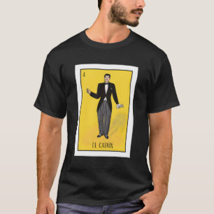 El Catrin Lottery The Gentle Card Mexican Lottery T-Shirt