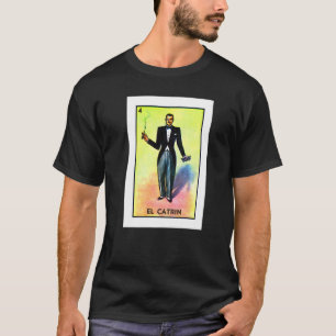 El Catrin Mexican Card Game  Mexican Culture Mexic T-Shirt