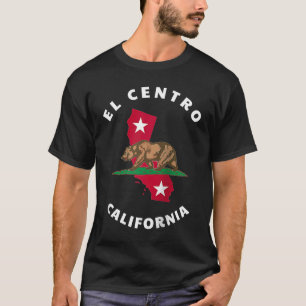El Centro California CA Flag and Bear Badge Souven T-Shirt