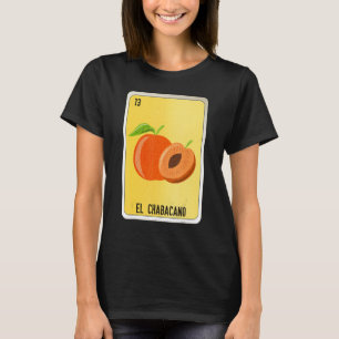 El Chabacano Mexican Slang Lottery Bingo Cards T-Shirt