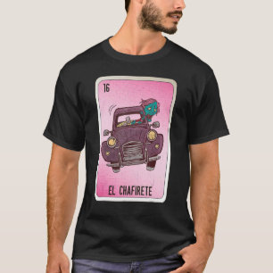 EL Chafirete Mexican Slang Lottery Bingo Cards T-Shirt