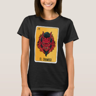 El Chamuco Mexican Slang Lottery Bingo Cards 1 T-Shirt