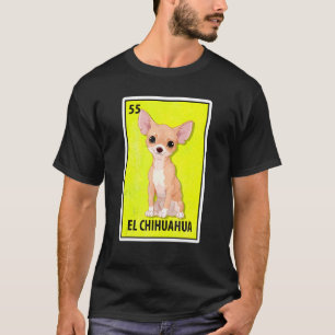 El Chihuahua Mexican Parody Lottery T-Shirt